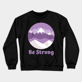 Be Strong Crewneck Sweatshirt